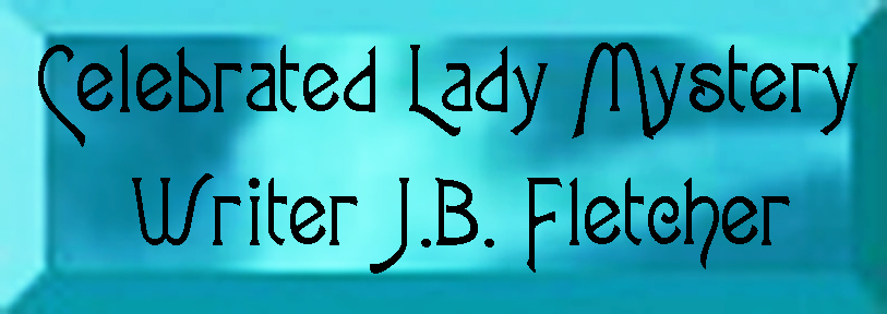 Celebrated Lady Mystery Writer JB Fletcher