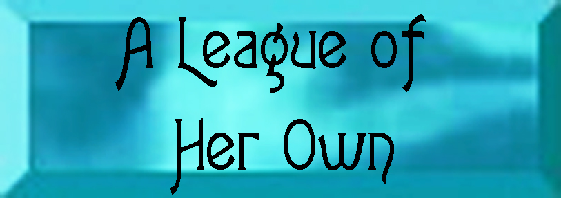 A League of Her Own