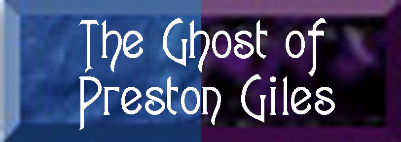 The Ghost of Preston Giles